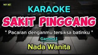 KARAOKE SAKIT PINGGANG ( GAMMA1 ) NADA WANITA