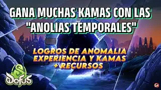 [DOFUS] AS&Iacute; GANARAS CON LAS ANOMALIAS TEMPORALES | KAMAS - LOGROS - XP |