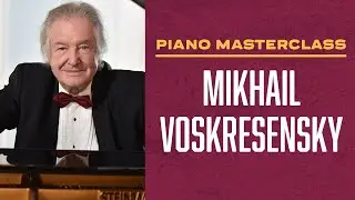 Piano Masterclass: Mikhail Voskresensky