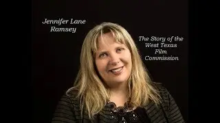 Story of the West Texas Film Commission:  Film as Pedagogy