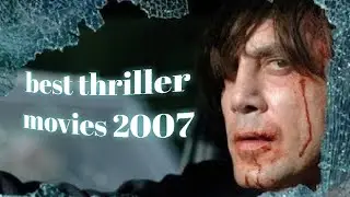 TOP 6 BEST THRILLER MOVIES | 2007