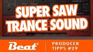 Tutorial: 90er Super SAW Trance Sound | Producer Tipps #29