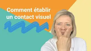Comment faire un eye contact quand on prend la parole
