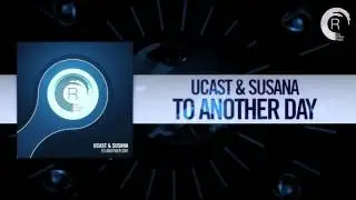 UCast & Susana - To Another Day (Original Mix)