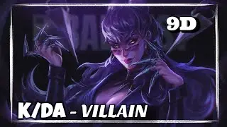 K/DA - VILLAIN (9D AUDIO) ft. MADISON BEER , KIM PETRAS | LEAGUE OF LEGENDS