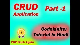 CRUD with CodeIgniter Part  -1 in Hindi