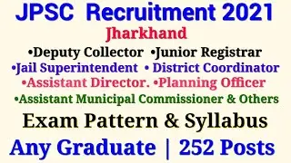 JPSC Recruitment 2021 | JPSC Notification 2021 | JPSC Civil Service Syllabus | JPSC Vacancy 2021
