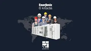 Enerjimiz 6 kıtada