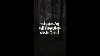 Polyamory Affirmations: Week 51-2 #nonmonogamy