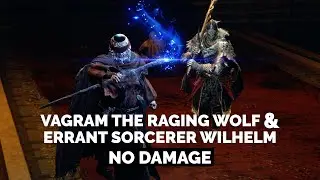 Vargram The Raging Wolf & Errant Sorcerer Wilhelm [ Leyndell, Royal Capital ] No Damage | Elden Ring