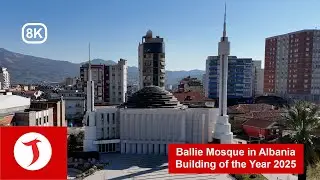 The Most Beautiful Religious Architecture in the World - Ballie Mosque in Elbasan - | 8K Video