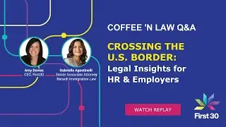 Crossing the U.S. Border: Legal Insights for HR and Employers