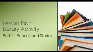 Read Aloud Stories |Library Activity |Lesson Plan for Teacher Librarians