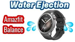 Water Ejection Amazfit Balance smart watch