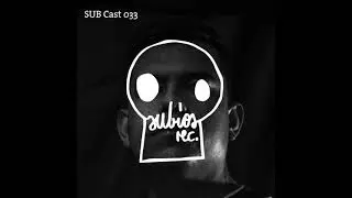 SUB Cast 033 - Ever Tapia (DJ-MIX)