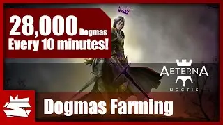 Aeterna Noctis - Dogmas Farming