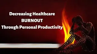 How to Prevent Medical Student & Physician BURNOUT using Personal Productivity - Physician Zen Intro