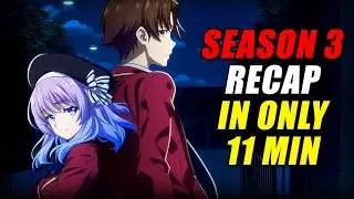 THE most COMPLEX season! &ndash; Classroom of the Elite Season 3 Recap (EVERYTHING Explained in 11 Mins!)