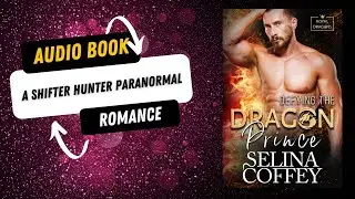 Defying The Dragon Prince: A Shifter Hunter Paranormal Romance #audiobook AI Narrated