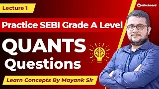 SEBI Grade A Quants Questions | Quantitative Aptitude Practice | Lecture 1 | Mayank Sir