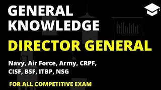 Director General of all Forces in India | Navy Airforce Army CRPF BSF ITBP CISF NSG |