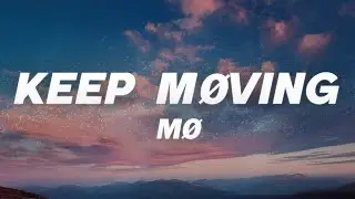 M&Oslash; - Keep M&oslash;ving (Lyrics)