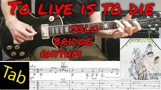 🎼 TO LIVE IS TO DIE 🎼 [RHYTHM/BRIDGE/SOLO] by Metallica