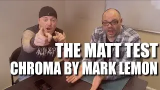 Chroma by Mark Lemon | The Matt Test - Live Performance & Review