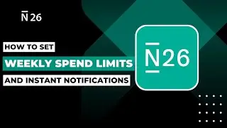 How To Set Weekly Spend Limits And Instant Notifications In N26 !