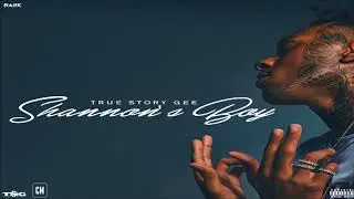 TrueStory Gee - Shannon's Boy [FULL MIXTAPE + DOWNLOAD LINK] [2017]