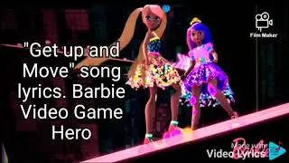 Get Up and Move. Song lyrics. Barbie Video Game Hero