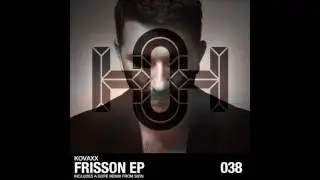 Kovaxx - Frisson (Original Mix)