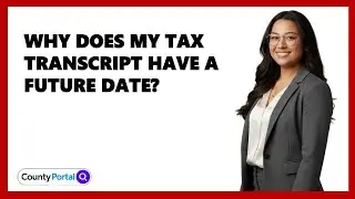 Why Does My Tax Transcript Have A Future Date?