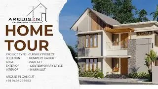 Modern House Tour | 2300 Sqft with Minimalistic furniture . Team ARQUIS IN CALICUT