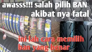 Jangan salah pilih ban||inilah tips|| cara memilih ban motor