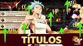 NÃO PERCA!GANHE MAIS ATAQUE HP E CC! OS 3 MELHORES TÍTULOS DO 7DS (+COMO CONSEGUI-LOS) - 7DS GC