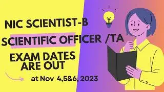 NIC Scientist-b, Scientific officer/TA 2023 Exam Dates are Out.