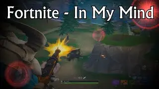 Fortnite Montage - In My Mind