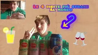 Provo le 4 bibite pi&ugrave; strane al mondo