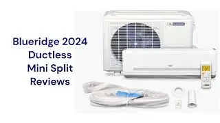 HvacRepairGuy 2024 Blueridge Brand Ductless Mini Split Reviews