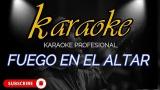 🔥 FUEGO EN EL ALTAR | Karaoke Cristiano de Avivamiento y Poder 🔥