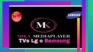 Mika player como configurar novo aplicativo para TVs Lg e Samsung