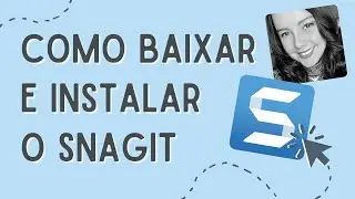 Como baixar e instalar o Snagit