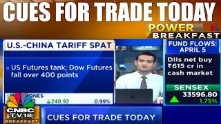 Cues For Trade Today | Power Breakfast (Part 1) | 6th April 2018 | CNBC TV18