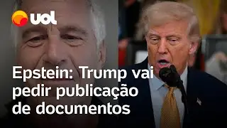 Epstein: Governo Trump vai solicitar publica&ccedil;&atilde;o de documentos judiciais do caso