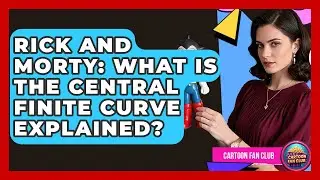 Rick And Morty: What Is The Central Finite Curve Explained? - Cartoon Fan Club