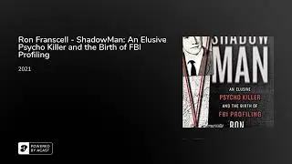 Ron Franscell - ShadowMan: An Elusive Psycho Killer and the Birth of FBI Profiling 2022