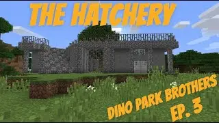 The Hatchery | Dinosaur Park Brothers | Episode 3