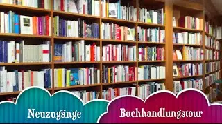 Buchhandlungstour mit Neuzugängen