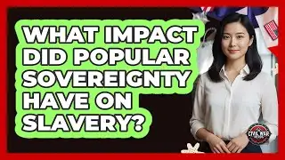What Impact Did Popular Sovereignty Have On Slavery?